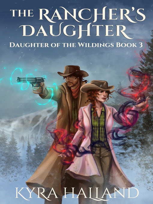Title details for The Rancher's Daughter by Kyra Halland - Available